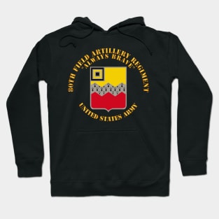 80th Field Artillery Regiment - Always Brave Hoodie